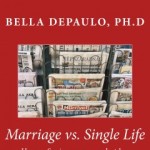 Bella DePaulo Marriage Vs Single Life
